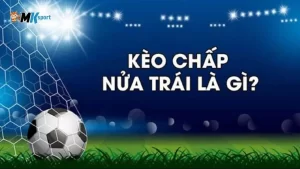 kèo chấp nửa trái